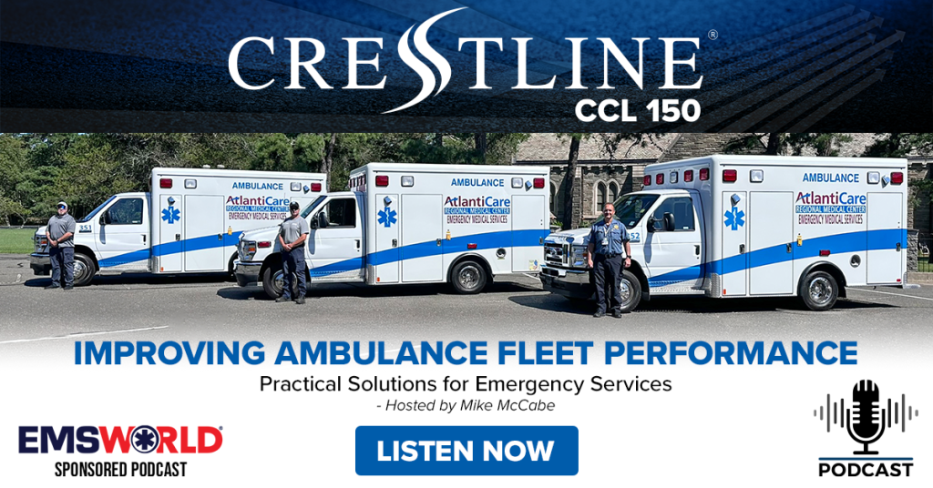 Promotional graphic for the Crestline CCL 150 featuring three AtlantiCare ambulances lined up outdoors with EMS professionals standing beside them. The banner promotes the EMS World sponsored podcast Improving Ambulance Fleet Performance: Practical Solutions for Emergency Services, hosted by Mike McCabe, with a 'Listen Now' button and podcast icon